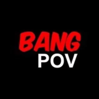 Bang POV