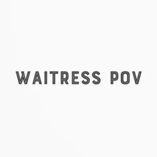 Waitress POV