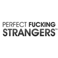 Perfect Fucking Strangers Perfect Fucking Strangers