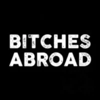 Bitches Abroad Bitches Abroad