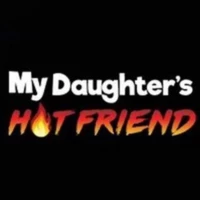 My Daughter's Hot Friend My Daughter's Hot Friend