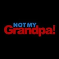 Not My Grandpa Not My Grandpa